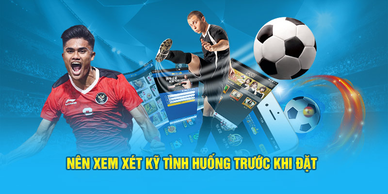 Nên xem xét kỹ tình huống trước khi đặt